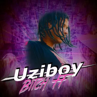 Bitch Ff by Uziboy