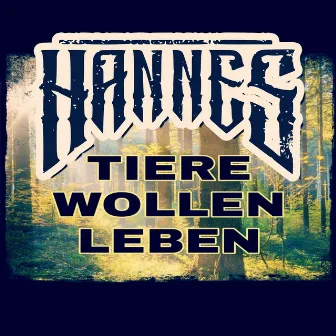 Tiere Wollen Leben by Hannes