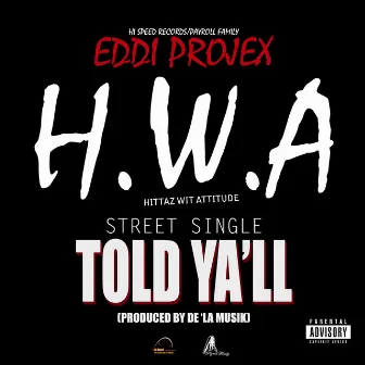 I Told Y'all - Single by Eddi Projex