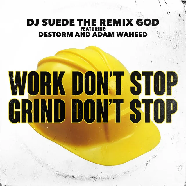 Work Don't Stop, Grind Don't Stop (feat. Destorm & AdamW)