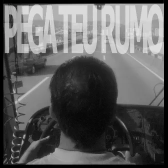 Pega Teu Rumo by Sirilo da Fusão