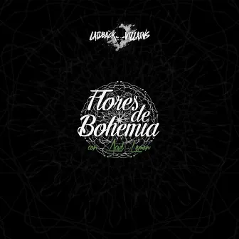 Flores de Bohemia by Laidback Villains