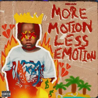 More Motion Less Emotion by Rehan