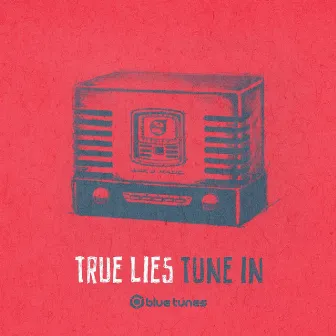 Tune In by True Lies