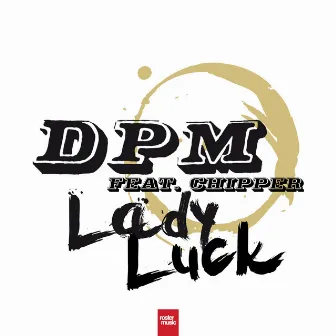 Lady Luck by D.P.M.