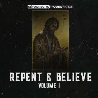 Repent & Believe, Vol. 1 by Foundnation