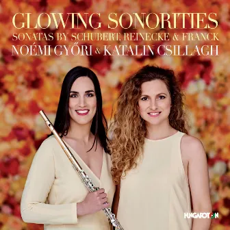 Glowing Sonorities: Works by Schubert, Reinecke & Franck by Noemi Gyori