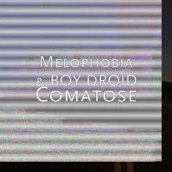 Comatose by BOY DROID