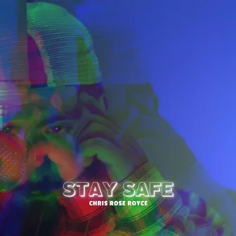 Stay Safe by Chris Rose Royce