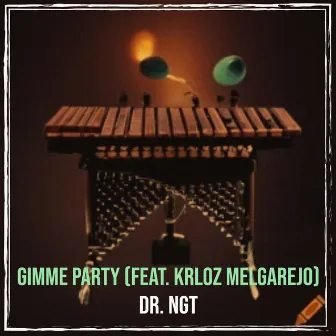 Gimme Party by Dr. Ngt