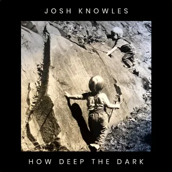 How Deep the Dark by Josh Knowles