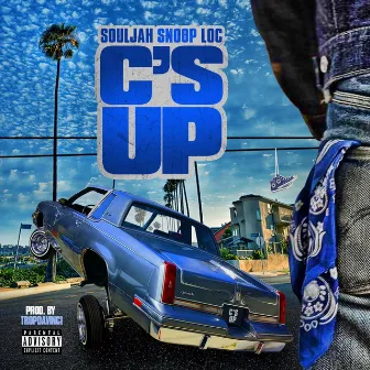 C's Up by Souljah Snoop Loc