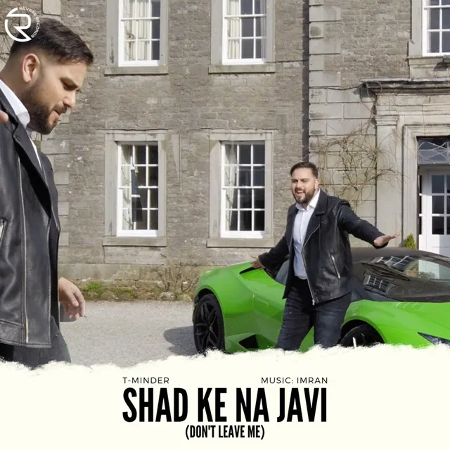 Shad Ke Na Javi - Don't Leave Me