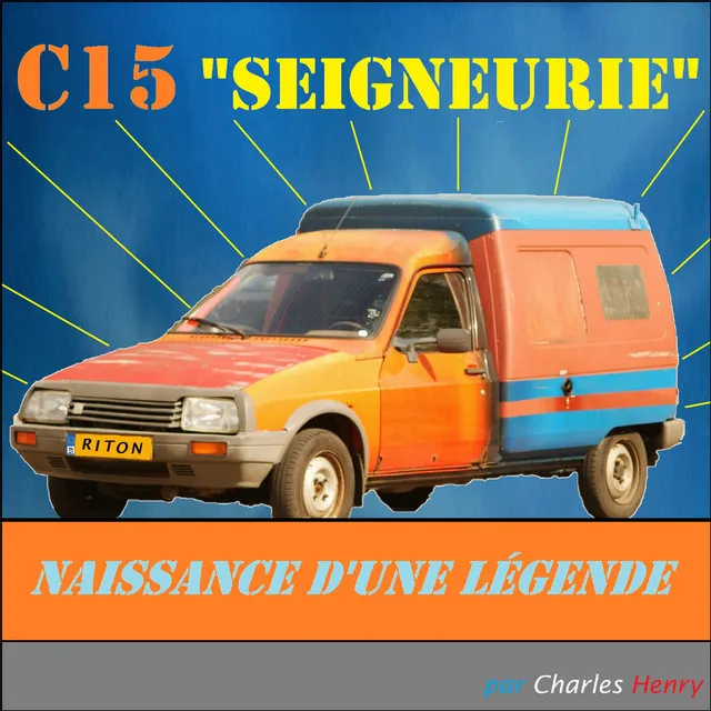 C15 "Seigneurie" naissance d'une légende - Original Mix