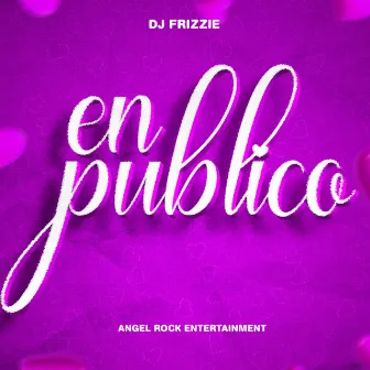 En Publico by DJ Frizzie