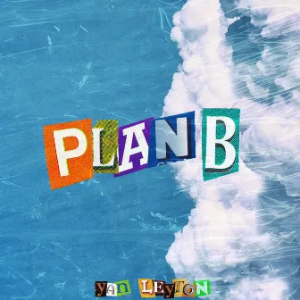 Plan B by Yan Leyton