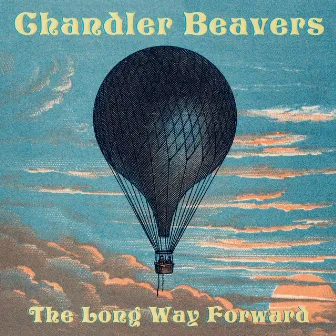 The Long Way Forward by Chandler Beavers