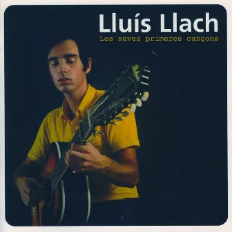 Les Seves Primeres Cançons by Lluis Llach