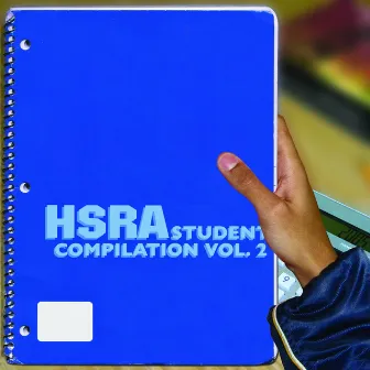 HSRA Student Compilation, Vol. 2 by HSRA Students