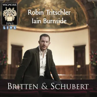 Britten & Schubert by Robin Tritschler