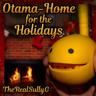 Otama-Home for the Holidays by TheRealSullyG