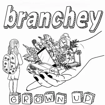 Grown Up by Branchey