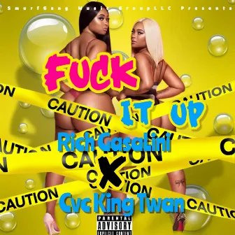 Fuck It Up by Rich Gasalini