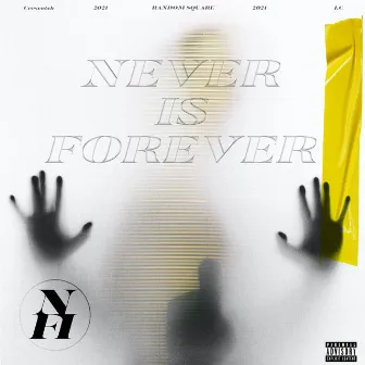 NEVER IS FOREVER by Random Square