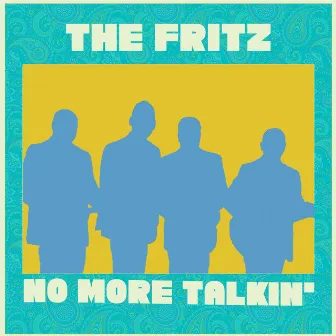 No More Talkin' by The Fritz