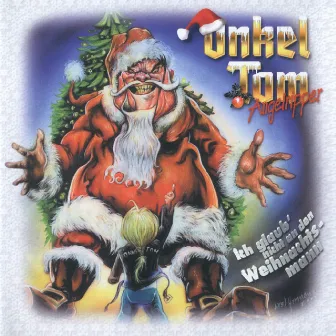 Ich glaub nicht an den Weihnachtsmann by Onkel Tom