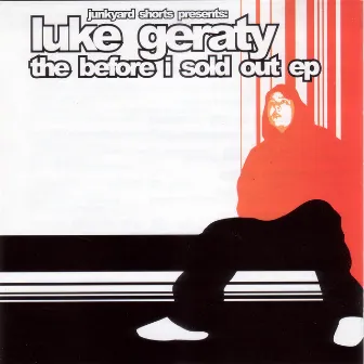 The Before I Sold Out EP by Luke Geraty