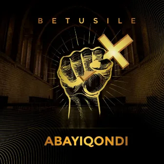 Abayiqondi by Betusile