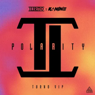 Polarity (VIP) by Turno