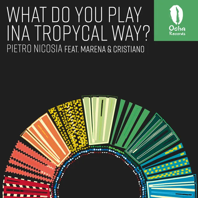 What Do You Play Ina Tropycal Way? - Original MIx