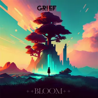 Bloom by Grief