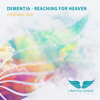 Reaching For Heaven by Dementia