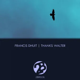 Thanks Walter by Francis Dhuit