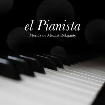 El Pianista - Música de Mozart Relajante y Canciones de Piano para crear una Atmósfera Serena de Paz by Piano Academy