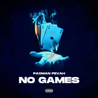 No Games by Pacman Fevah