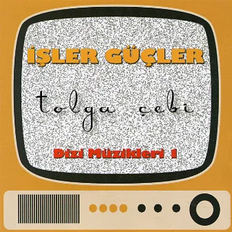 İşler Güçler Dizi Müzikleri 1 by Tolga Çebi