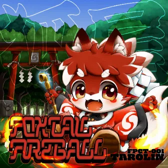 Foxtail Fireball by TAROLIN