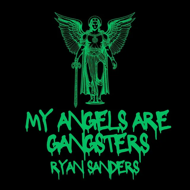 MY ANGELS ARE GANGSTERS