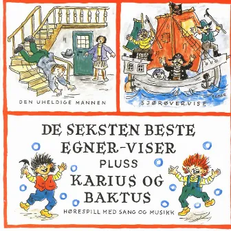 De Seksten Beste Egner-Viser Pluss Karius Og Baktus by Thorbjørn Egner