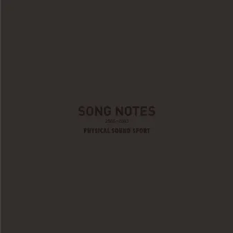 Song Notes 2006 - 2013 by Physical Sound Sport