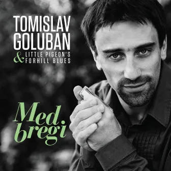 Med bregi by Tomislav Goluban