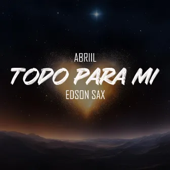 Todo para Mi by Edson Sax