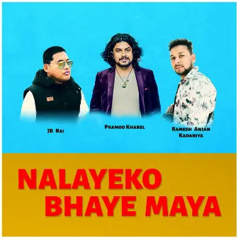 Nalayeko Bhaye Maya by JB Rai