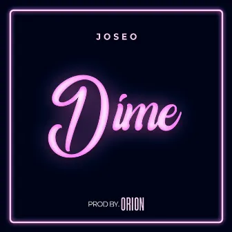 DIME by JOSEO