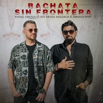 Bachata Sin Frontera by José Ortega Manzanita