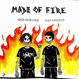 Made Of Fire by Trapchurches